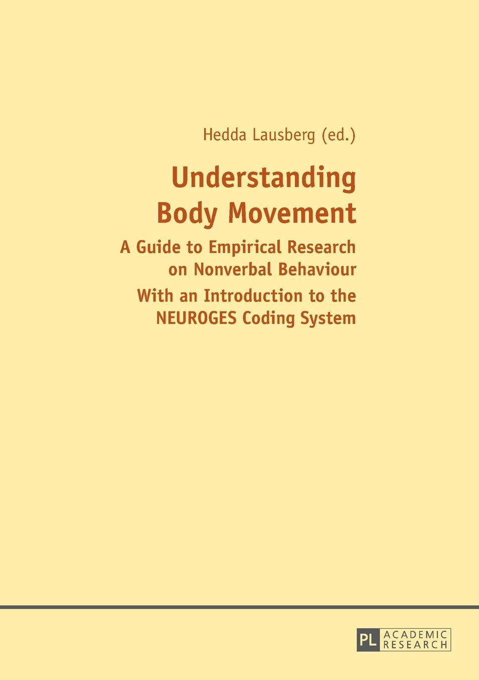 Understanding Body Movement: A Guide to Empirical Research on Nonverbal Behaviour. With an Introduction to the NEUROGES Coding System