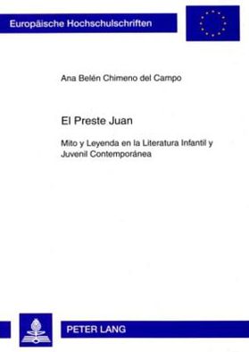 El Preste Juan: Mito y Leyenda en la Literatura Infantil y Juvenil Contemporanea