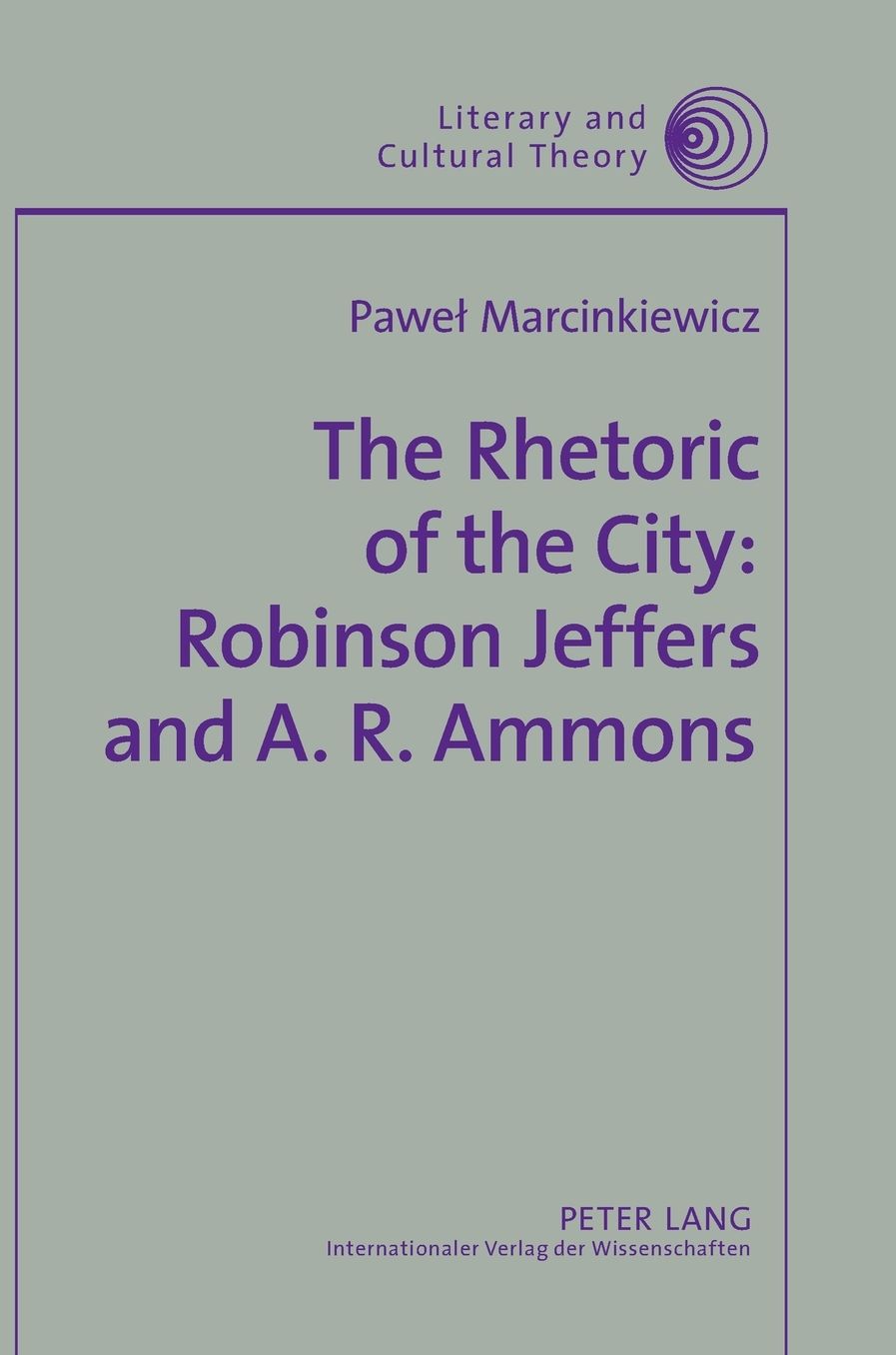 The Rhetoric of the City: Robinson Jeffers and A. R. Ammons