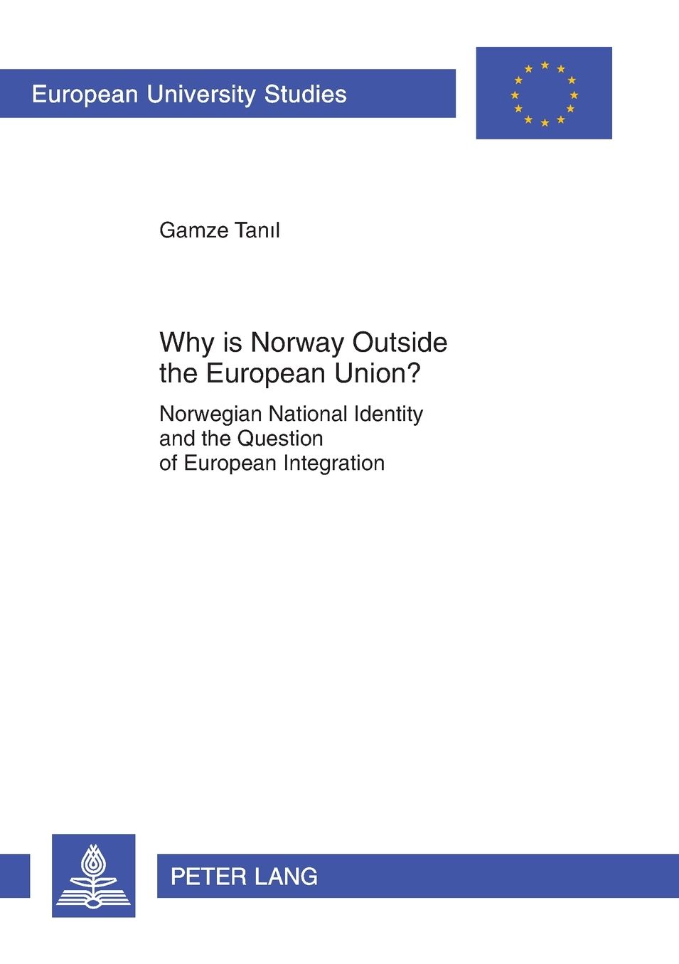Why Is Norway Outside the European Union?: Norwegian National Identity and the Question of European Integration