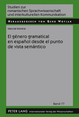 El Género Gramatical en Español Desde el Punto de Vista Semántico