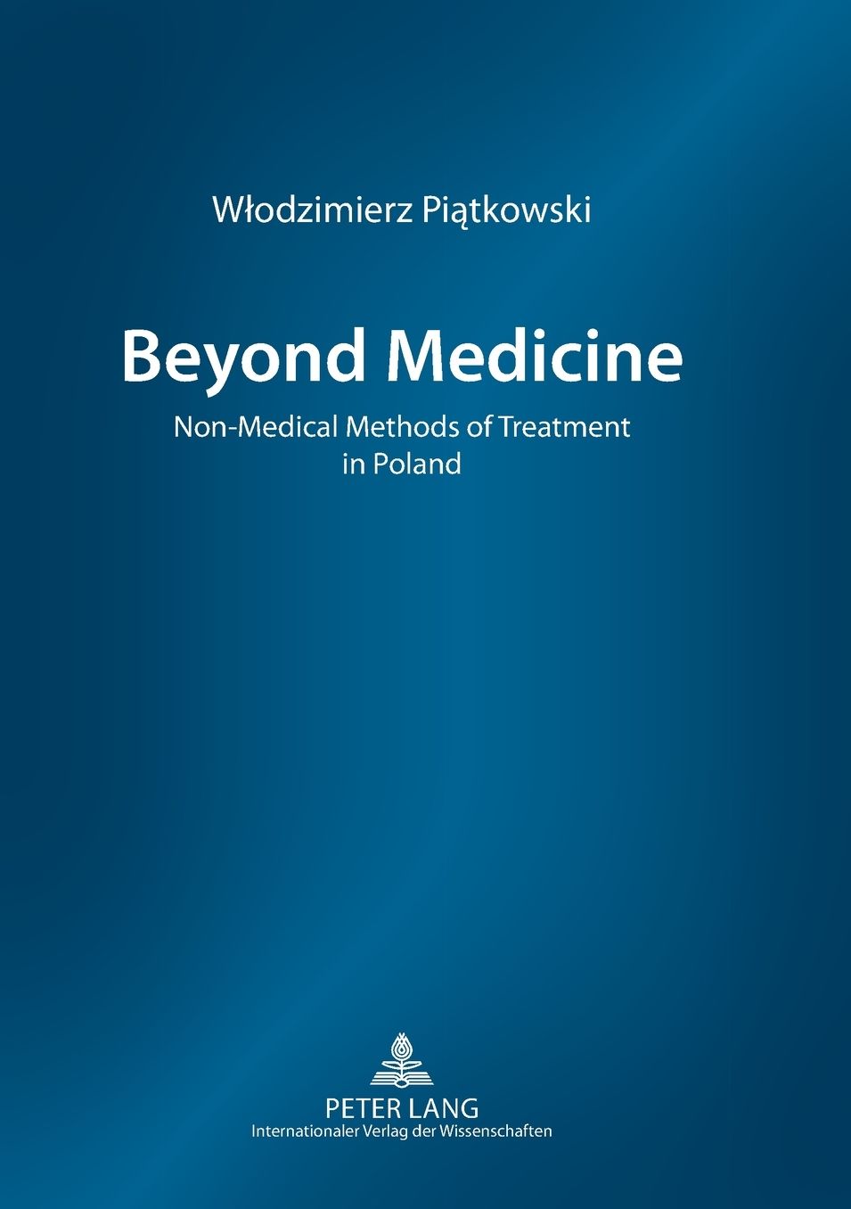 Beyond Medicine: Non-Medical Methods of Treatment in Poland