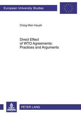 Direct Effect of Wto Agreements: Practices and Arguments