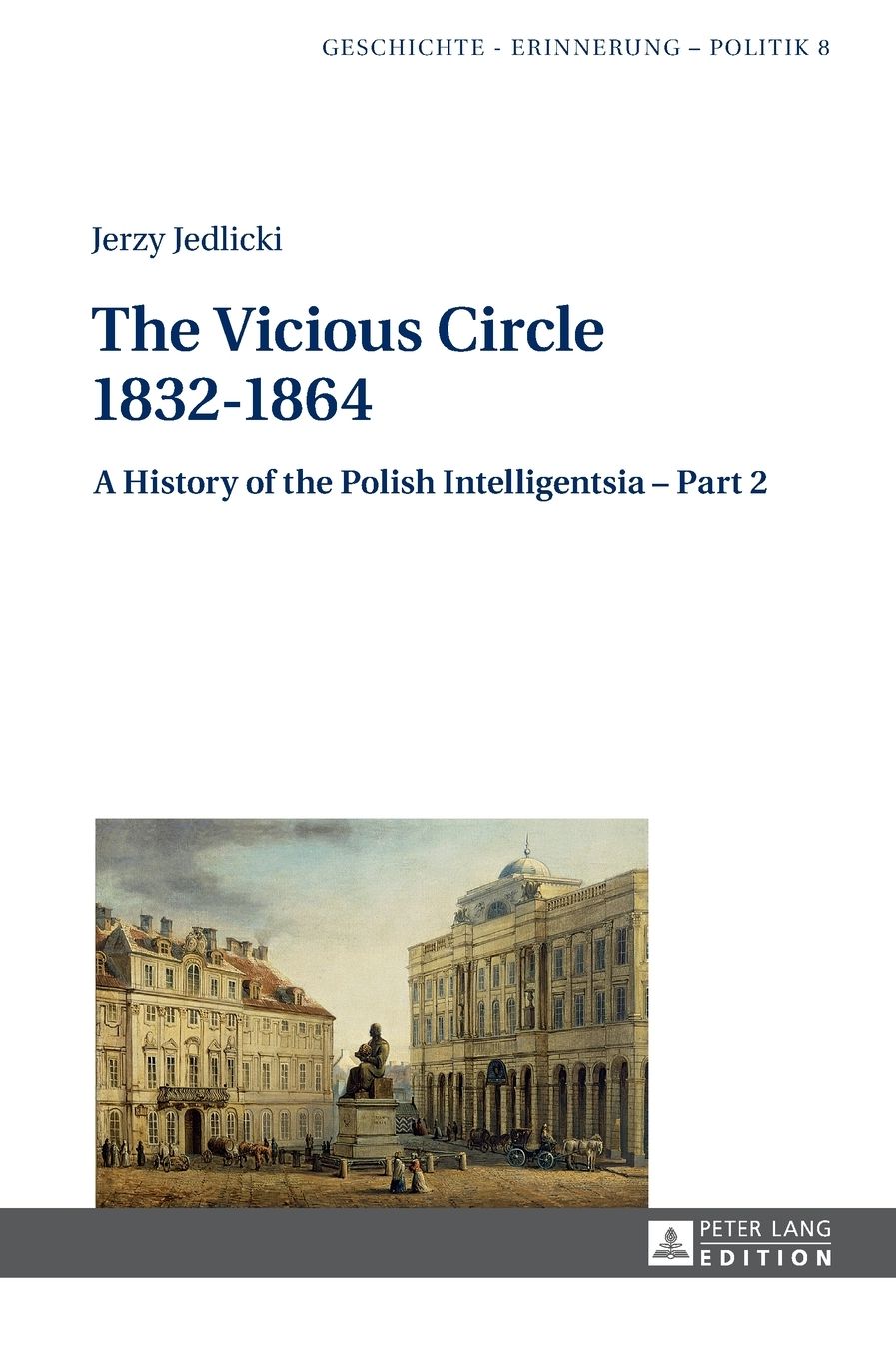 The Vicious Circle 1832-1864: A History of the Polish Intelligentsia - Part 2