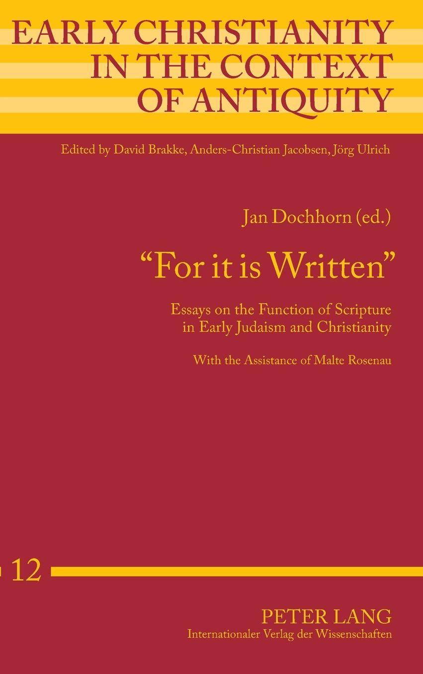For it Is Written: Essays on the Function of Scripture in Early Judaism and Christianity