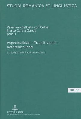 Aspectualidad - Transitividad - Referencialidad: Las Lenguas Romï¿½nicas En Contraste