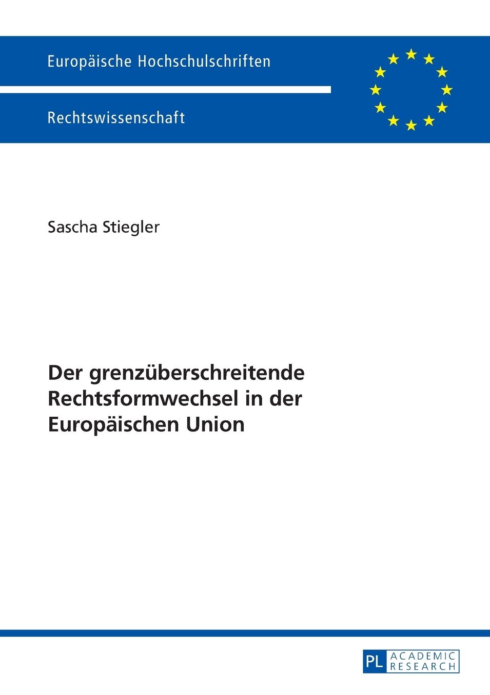 Der Grenzueberschreitende Rechtsformwechsel in Der Europaeischen Union