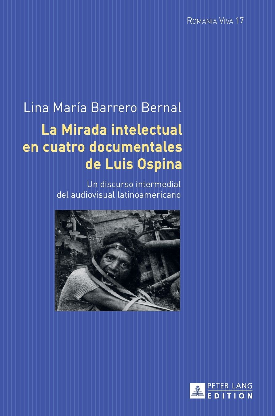 La mirada intelectual en cuatro documentales de Luis Ospina: Un discurso intermedial del audiovisual latinoamericano