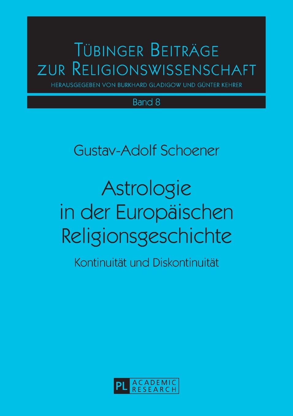 Astrologie in der Europaeischen Religionsgeschichte: Kontinuitaet und Diskontinuitaet