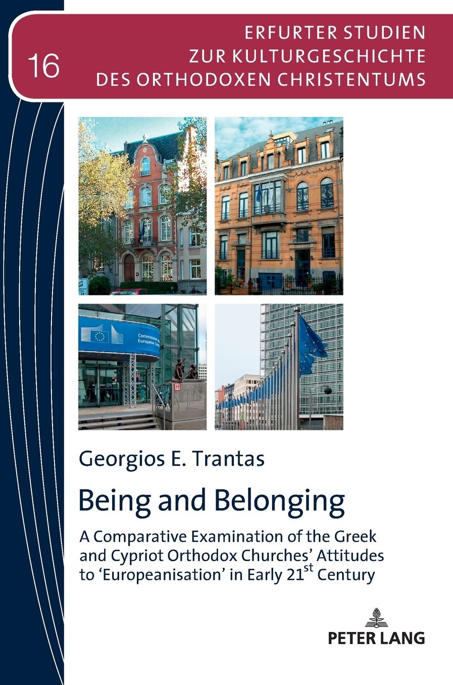 Being and Belonging: A Comparative Examination of the Greek and Cypriot Orthodox Churches' Attitudes to <Europeanisation> in Early 21st Century