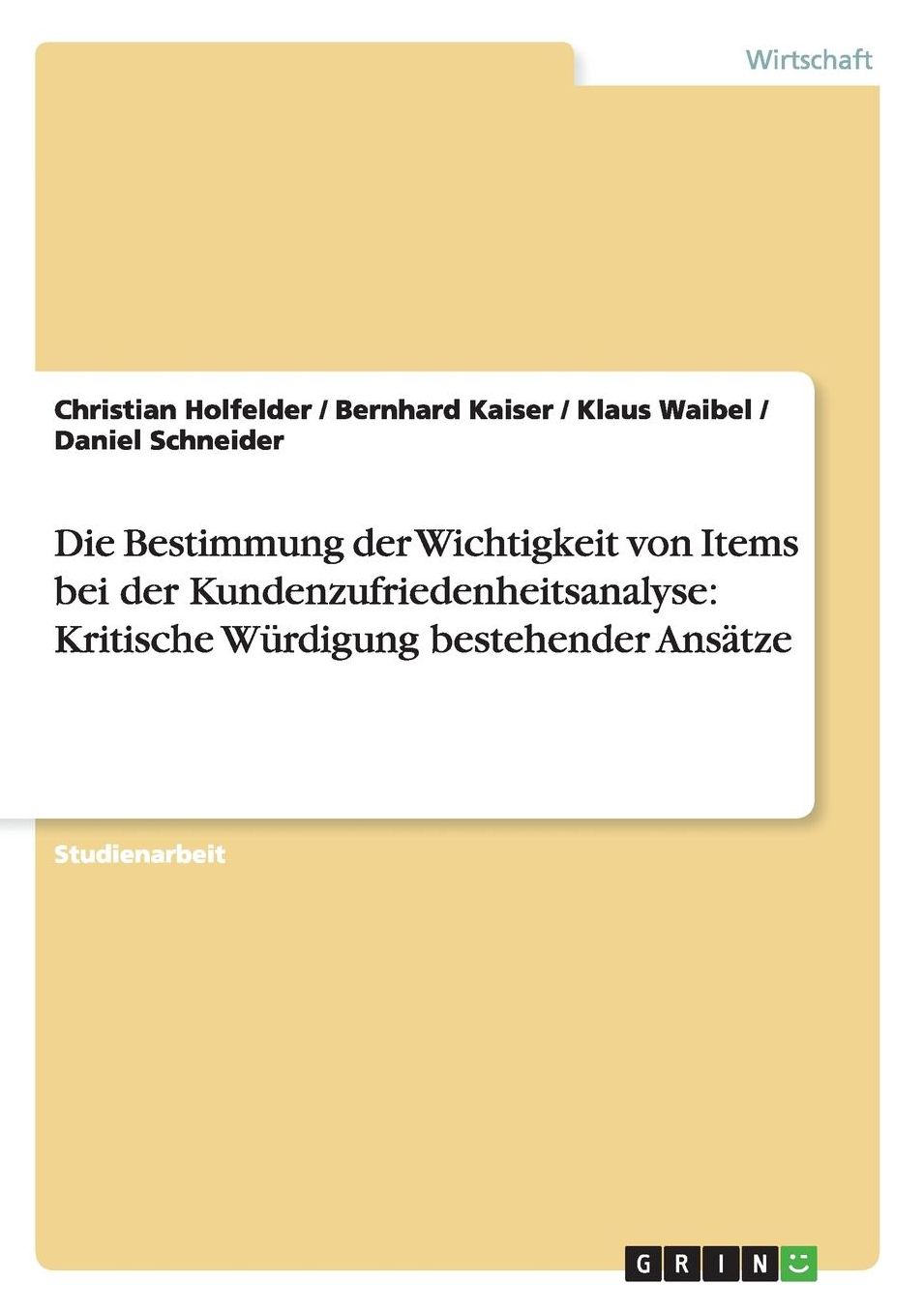 Die Bestimmung der Wichtigkeit von Items bei der Kundenzufriedenheitsanalyse: Kritische Wï¿½rdigung bestehender Ansï¿½tze