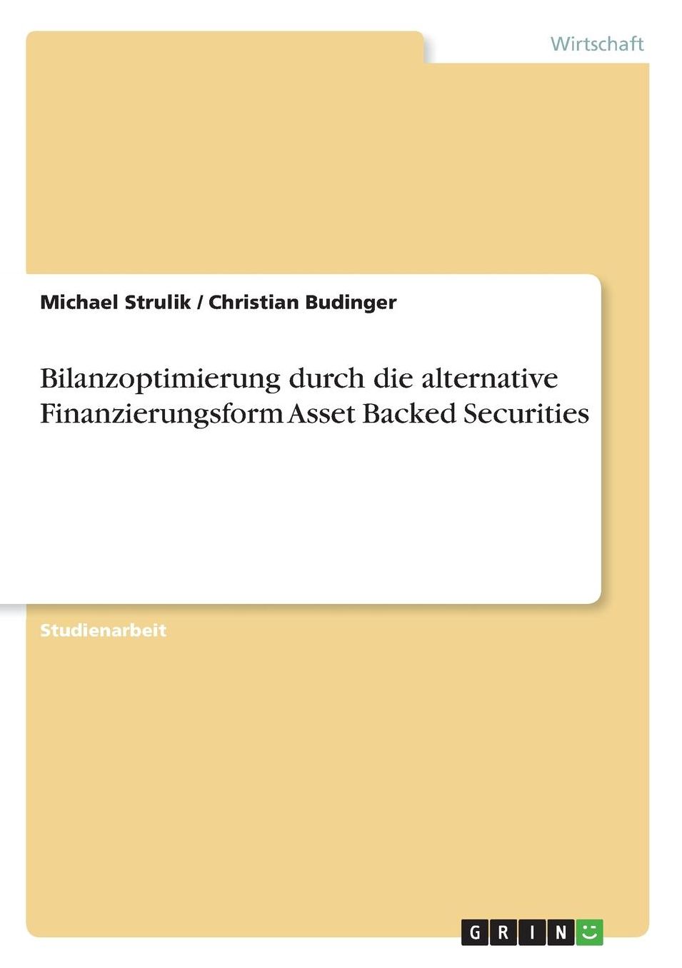 Bilanzoptimierung durch die alternative Finanzierungsform Asset Backed Securities