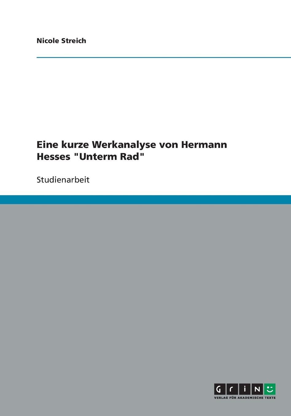 Eine kurze Werkanalyse von Hermann Hesses Unterm Rad