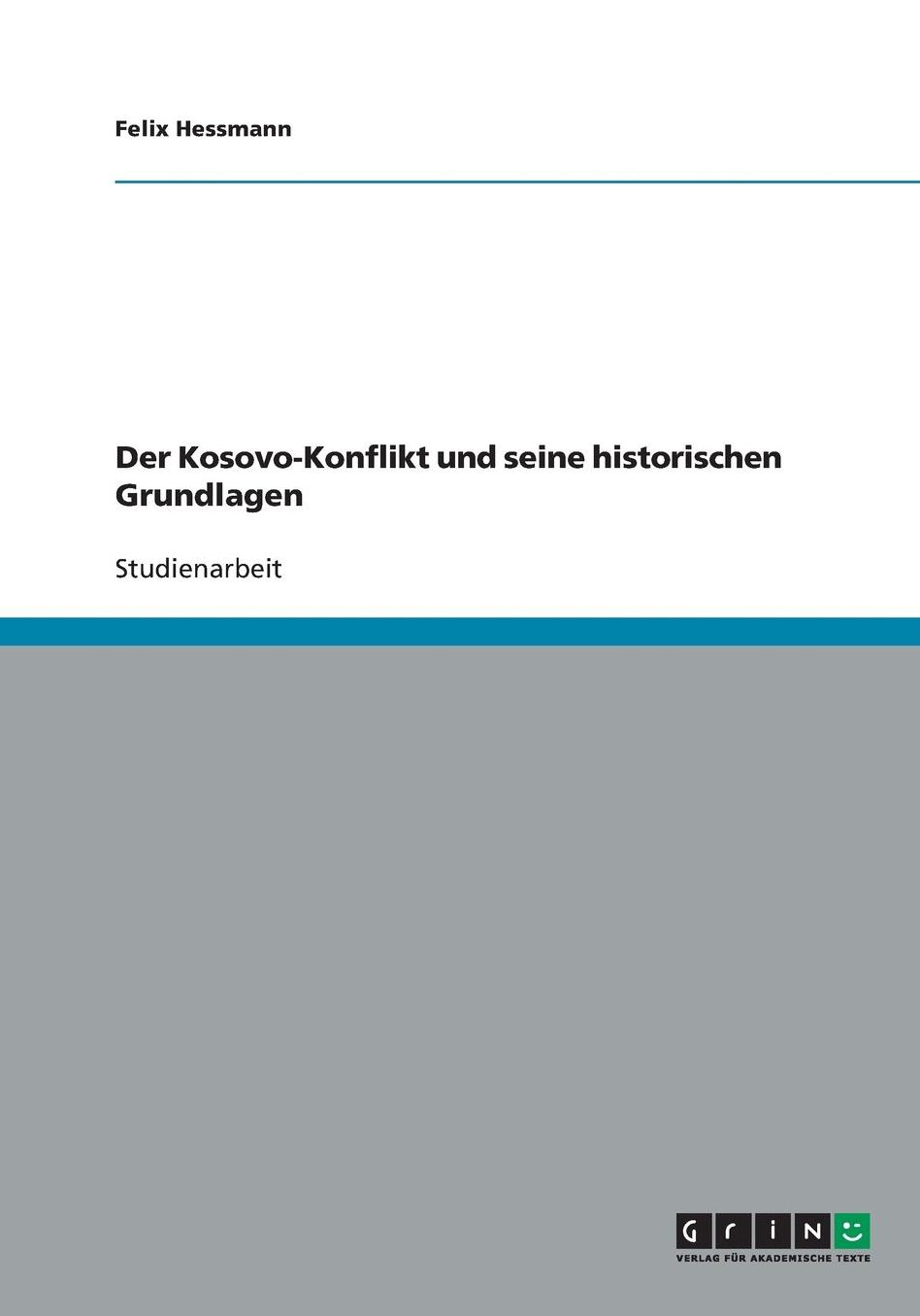 Der Kosovo-Konflikt und seine historischen Grundlagen