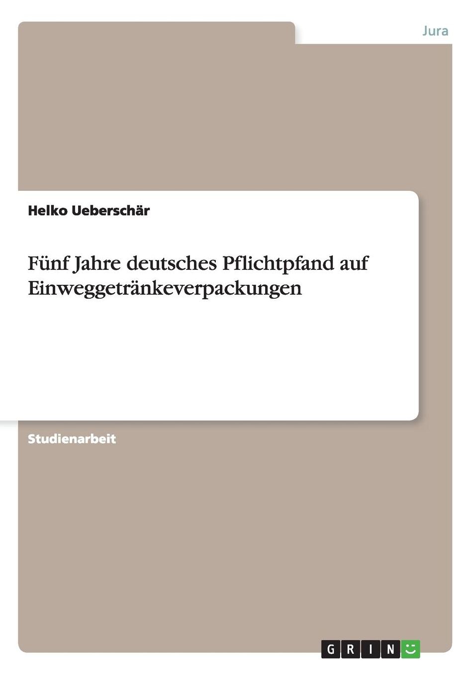 Fï¿½nf Jahre deutsches Pflichtpfand auf Einweggetrï¿½nkeverpackungen