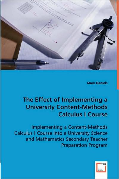 The Effect of Implementing a University Content-Methods Calculus I Course