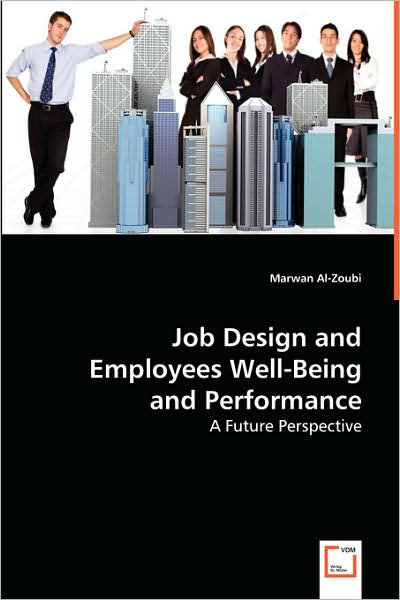 Job Design and Employees Well-Being and Performance