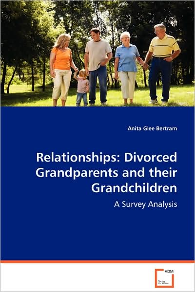 Relationships: Divorced Grandparents and Their Grandchildren