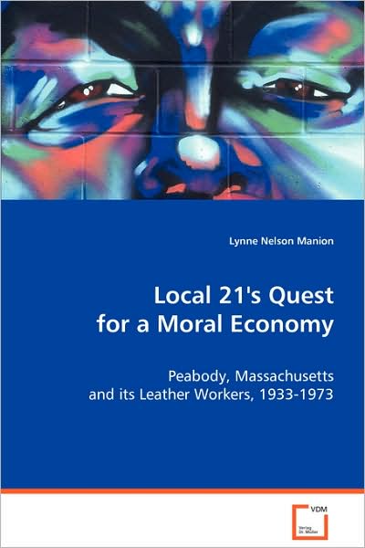 Local 21's Quest for a Moral Economy