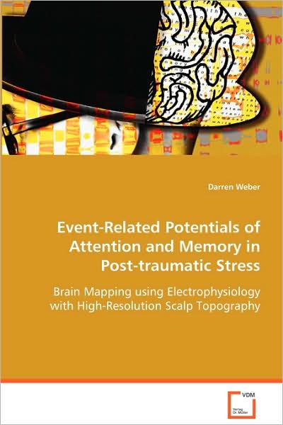 Event-Related Potentials of Attention and Memory in Post-Traumatic Stress
