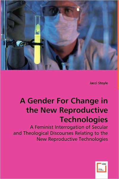 A Gender for Change in the New Reproductivetechnologies