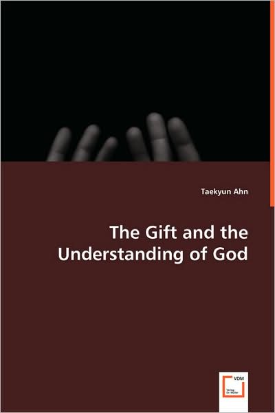 The Gift and the Understanding of God