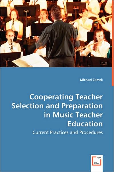 Cooperating Teacher Selection And Preparation In Music Teacher Education