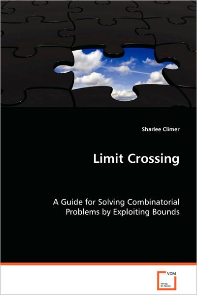 Limit Crossing - Guide for Solving Combinatorial Problems by Exploiting Bounds