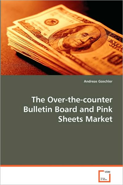 The Over-The-Counter Bulletin Board and Pink Sheets Market