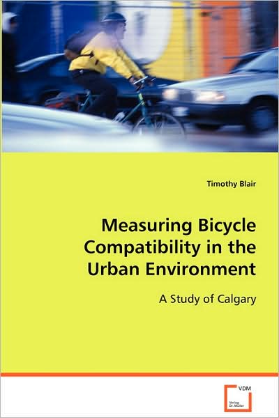 Measuring Bicycle Compatibility in the Urban Environment