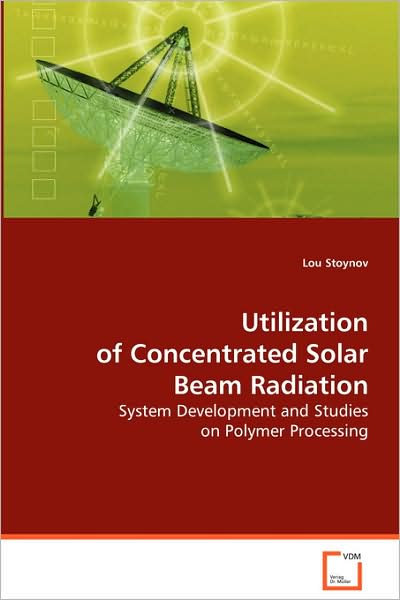 Uitlization of Concentrated Solar Beam Radiation