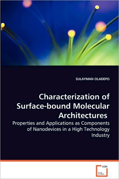 Characterization of Surface-Bound Molecular Architectures - Properties and Applications as Components of Nanodevices in a High Technology Industry