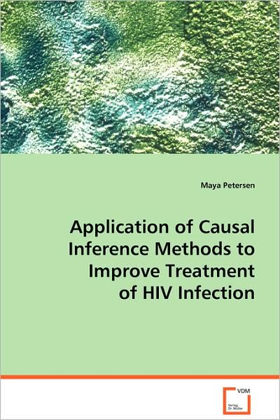 Application of Causal Inference Methods to Improve Treatment of HIV Infection