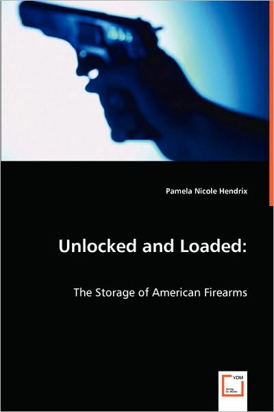 Unlocked and Loaded: The Storage of American Firearms