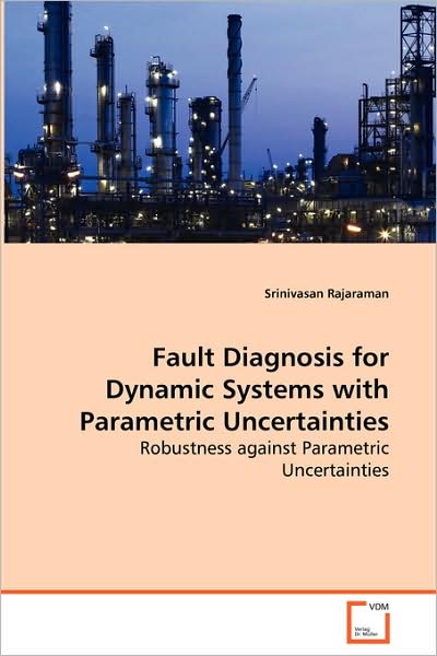 Fault Diagnosis for Dynamic Systems with Parametric Uncertainties - Robustness Against Parametric Uncertainties