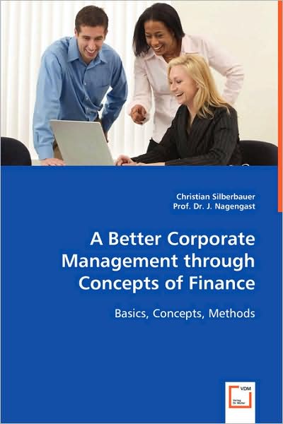A Better Corporate Management Through Concepts of Finance