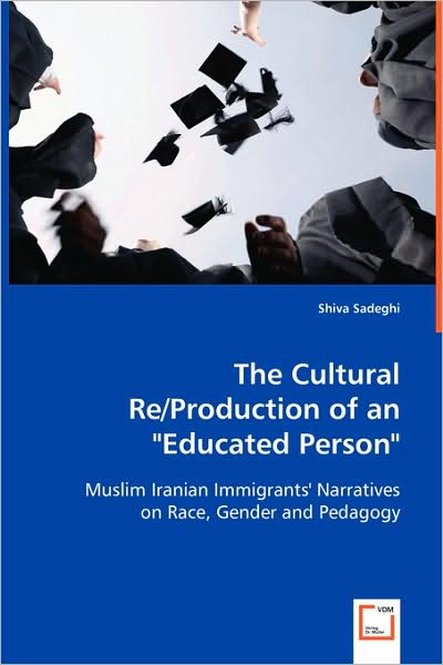 The Cultural Re/Production of an Educated Person