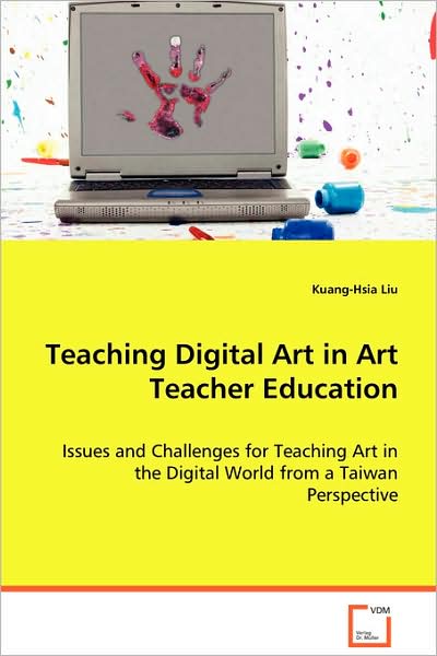 Teaching Digital Art in Art Teacher Education