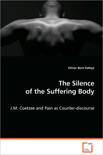 The Silence of the Suffering Body