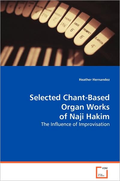 Selected Chant Organ Works of Naji Hakim