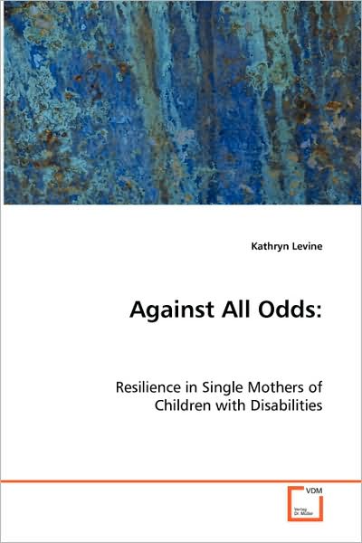 Against All Odds: Resilience in Single Mothers of Children with Disabilities