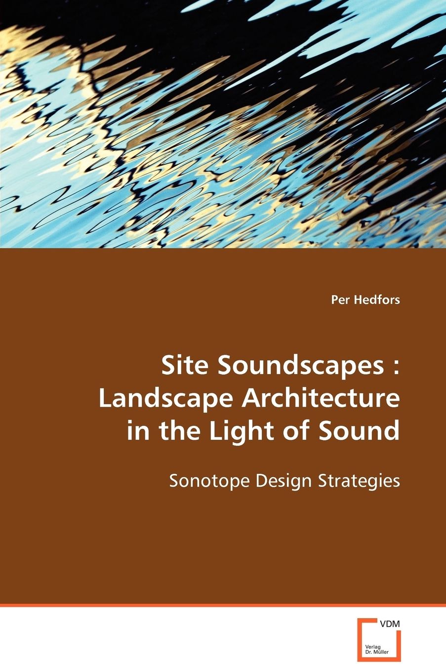 Site Soundscapes: Landscape Architecture in the Light of Sound