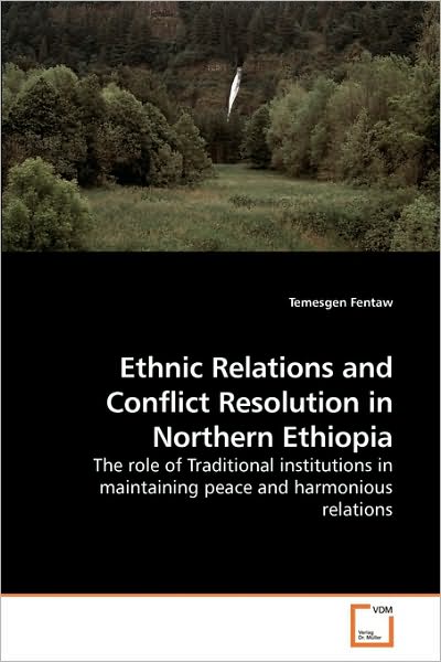 Ethnic Relations and Conflict Resolution in Northern Ethiopia