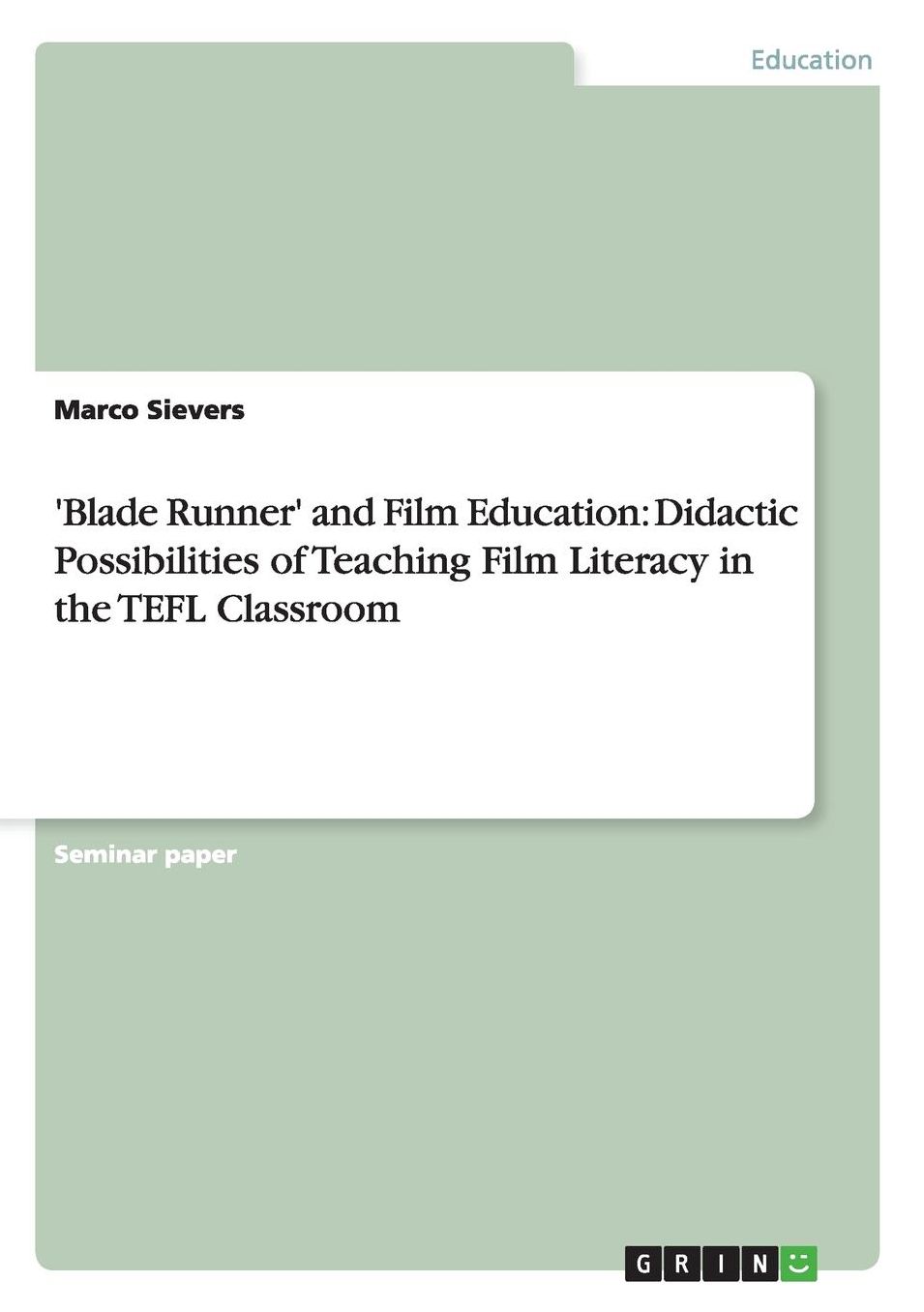 'Blade Runner' and Film Education: Didactic Possibilities of Teaching Film Literacy in the TEFL Classroom
