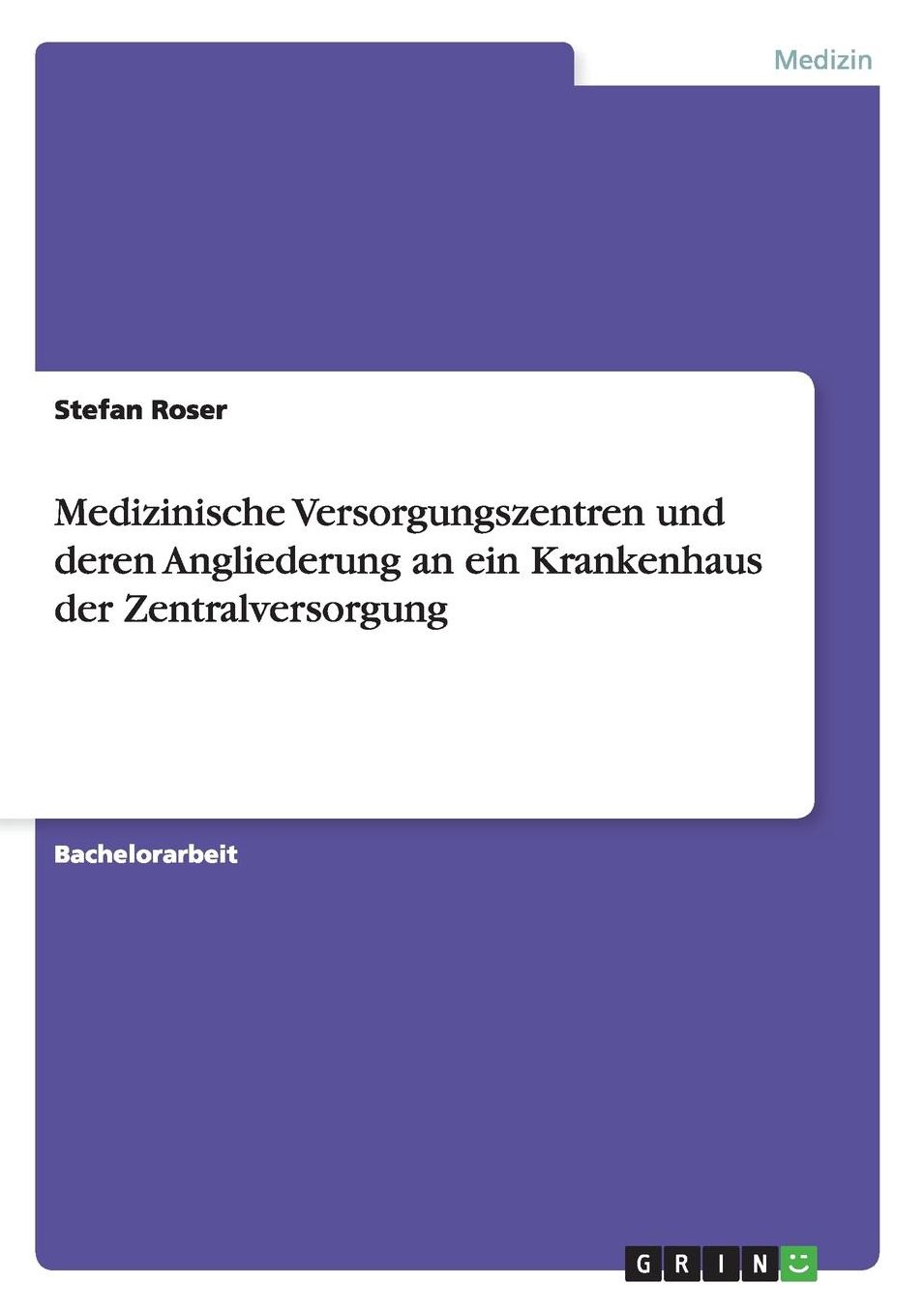 Medizinische Versorgungszentren und deren Angliederung an ein Krankenhaus der Zentralversorgung