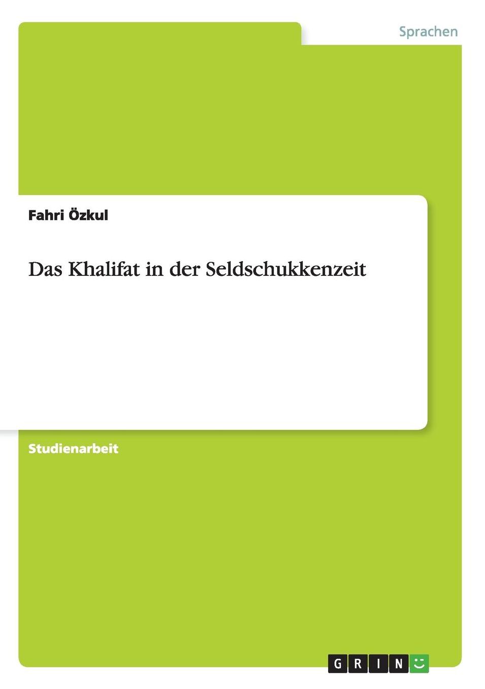 Das Khalifat in der Seldschukkenzeit