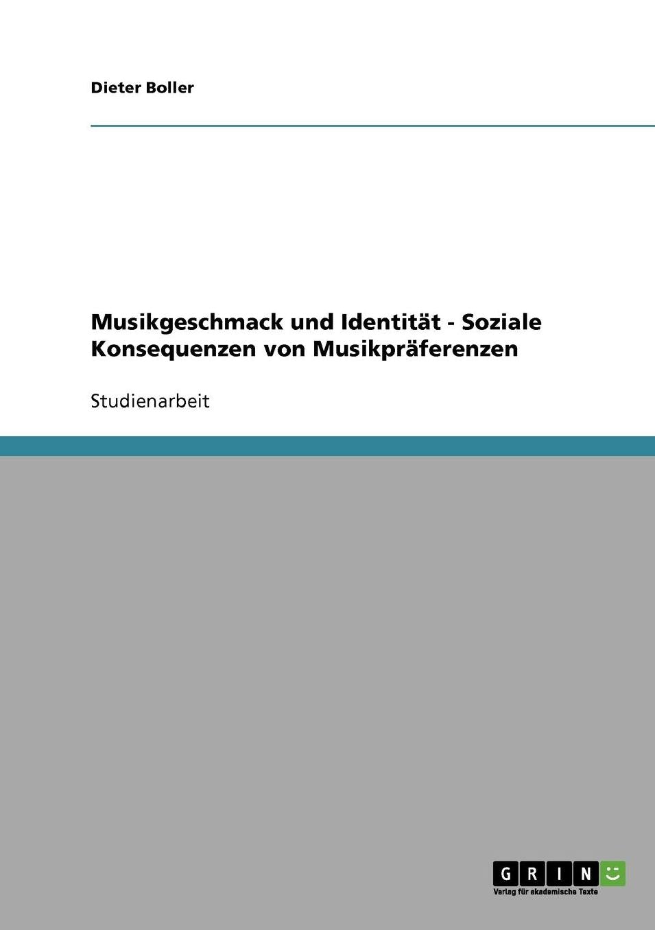 Musikgeschmack Und Identit T - Soziale Konsequenzen Von Musikpr Ferenzen