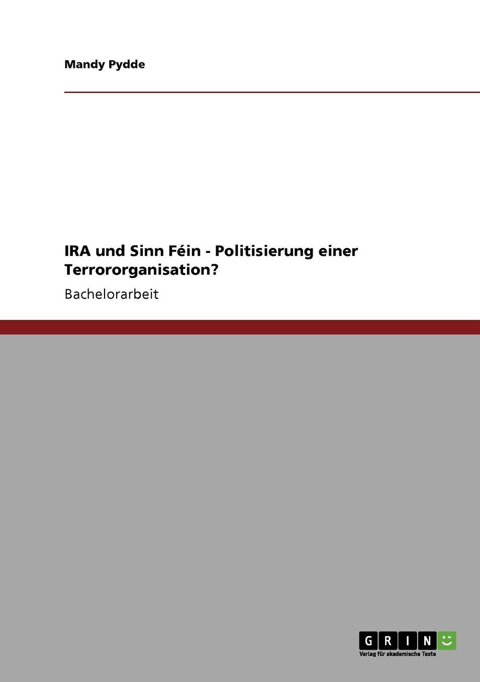 Ira Und Sinn F In - Politisierung Einer Terrororganisation?