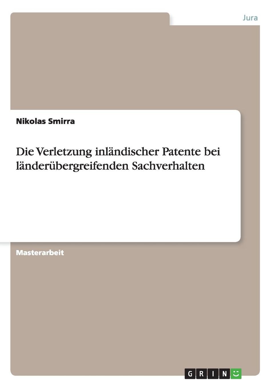 Die Verletzung inlï¿½ndischer Patente bei lï¿½nderï¿½bergreifenden Sachverhalten