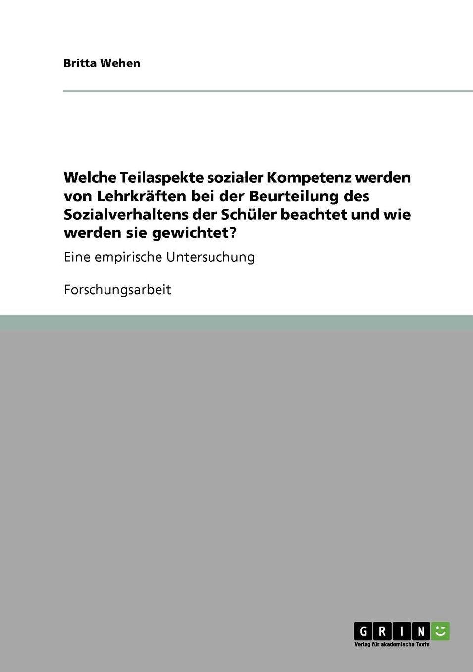 Welche Teilaspekte Sozialer Kompetenz Werden Von Lehrkr Ften Bei Der Beurteilung Des Sozialverhaltens Der Sch Ler Beachtet Und Wie Werden Sie Gewichtet?